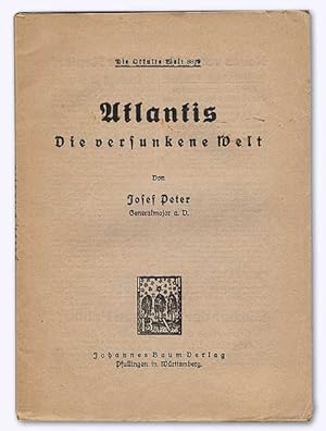 Atlantis. Die versunkene Welt. Wahrheit oder Dichtung? (mit 4 Skizzen).