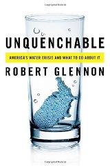 Seller image for Unquenchable: America's Water Crisis and What To Do About It for sale by Monroe Street Books