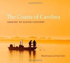 Seller image for Coasts of Carolina, The : Seaside to Sound Country for sale by Monroe Street Books