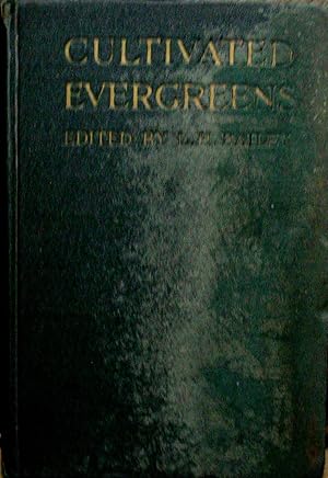 Immagine del venditore per THE CULTIVATED EVERGREENS. A HANDBOOK OF THE CONIFEROUS AND MOST IMPORTANT BROAD-LEAVED EVERGREENS PLANTED FOR ORNAMENT IN THE UNITED STATES AND CANADA. venduto da Legacy Books