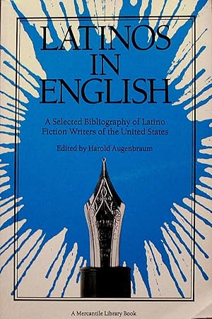 Seller image for LATINOS IN ENGLISH. A SELECTED BIBLIOGRAPHY OF LATINO FICTION WRITERS OF THE UNITED STATES. for sale by Legacy Books