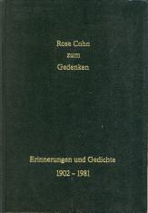 Rose Cohn zum Gedenken. Erinnerungen und Gedichte 1902 - 1981