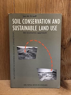 Soil conservation and sustainable land use: An economic approach (Development oriented research i...