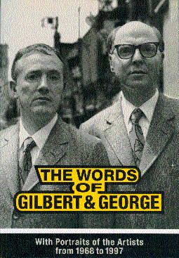 Imagen del vendedor de The Words of Gilbert and George: With Portraits of the Artists from 1968 to 1997 a la venta por LEFT COAST BOOKS