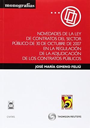 Image du vendeur pour NOVEDADES DE LA LEY DE CONTRATOS DEL SECTOR PUBLICO DE 30 DE OCTUBRE DE 2007 EN LA REGULACION DE LA ADJUDICACION DE LOS CONTRATOS PUBLICOS mis en vente par ALZOFORA LIBROS