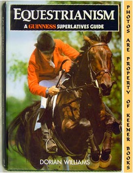 Seller image for The Guinness Guide To Equestrianism for sale by Keener Books (Member IOBA)