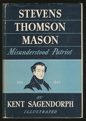 Bild des Verkufers fr Stevens ThomsON MASON: MISUNDERSTOOD PATRIOT zum Verkauf von Between the Covers-Rare Books, Inc. ABAA
