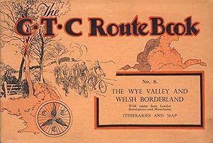 Seller image for THE "C.T.C." ROUTE BOOK: NO.8 - THE WYE VALLEY AND WELSH BORDERLAND for sale by Sportspages