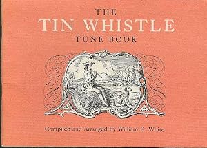 TIN WHISTLE TUNE BOOK, Thirty-Eight Tunes Appropriate for Tin Whistle, Fife, Flute or Violin, The.