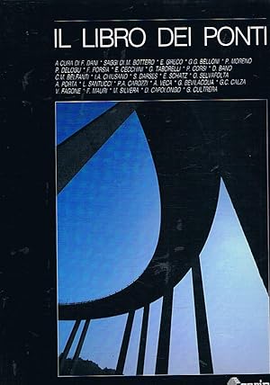 Seller image for Il libro dei ponti. (il ponte nella storia della civilt, dalla cultura all'economia, fino ai ponti radio). for sale by Libreria Gull