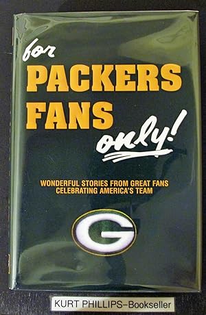 Seller image for For Packers Fans Only!: Wonderful Stories From Great Fans Celebrating America's Team. for sale by Kurtis A Phillips Bookseller