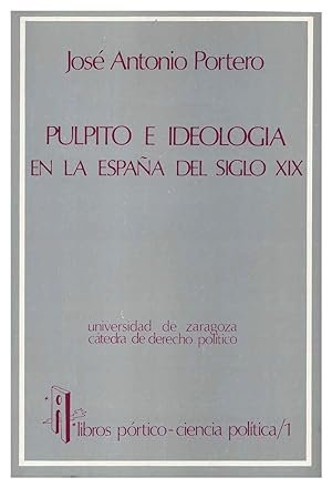 PULPITO E IDEOLOGIA EN LA ESPAÑA DEL SIGLO XIX