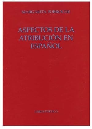ASPECTOS DE LA ATRIBUCION EN ESPAÑOL (LAS CONSTRUCCIONES CON UN ATRIBUTO ADJETIVO QUE SE REFIERE ...