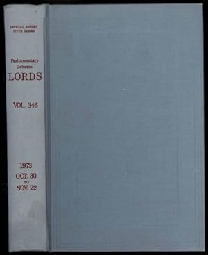 Immagine del venditore per Parliamentary Debates (Hansard); Fifth Series - Volume CCCXLVI. House of Lords Official Report. Fourth Session of the Forty-Fifth Parliament of the United Kingdom of Great Britain and Northern Ireland 22 and 23 Elizabeth II. First Volume of Session 1973-74. Comprising period from Tuesday, 30th October - Thursday, 22nd November, 1973 venduto da Sapience Bookstore