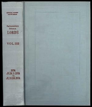 Immagine del venditore per Parliamentary Debates (Hansard); Fifth Series - Volume CCCLII. House of Lords Official Report. First Session of the Forty-Sixth Parliament of the United Kingdom of Great Britain and Northern Ireland 23 Elizabeth II. Third Volume of Session 1973-74. Comprising period from Monday, 3rd June, - Friday, 28th June, 1974 venduto da Sapience Bookstore