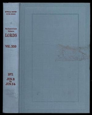 Immagine del venditore per Parliamentary Debates (Hansard); Fifth Series - Volume CCCXX. House of Lords Official Report. First Session of the Forty-Fifth Parliament of the United Kingdom of Great Britain and Northern Ireland 19 and 20 Elizabeth II. Tenth Volume of Session 1970-71. Comprising period from Tuesday, 8th June - Thursday, 24th June, 1971 venduto da Sapience Bookstore