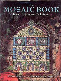 The Mosaic Book: Ideas, Projects and Techniques