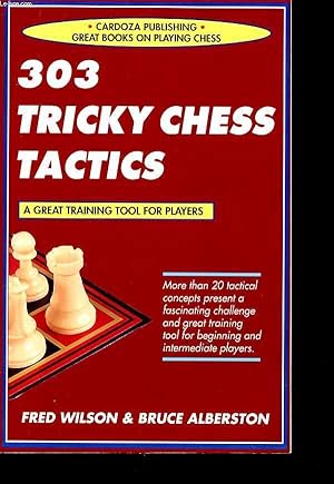 Seller image for 303 TRICKY CHESS TACTICS : a great training tool for players. for sale by Le-Livre