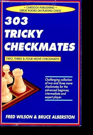 Seller image for 303 TRICKY CHEKMATES : two, three and four move checkmates. for sale by Le-Livre