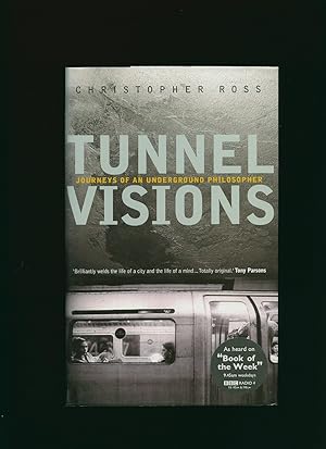 Seller image for Tunnel Visions; Journeys of an Underground Philosopher [1] for sale by Little Stour Books PBFA Member