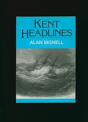 Seller image for Kent Headlines [1] for sale by Little Stour Books PBFA Member