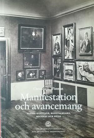 Manifestation och avancemang. Eugen: Konstnär, Konstsamlare, Mecenat och Prins.