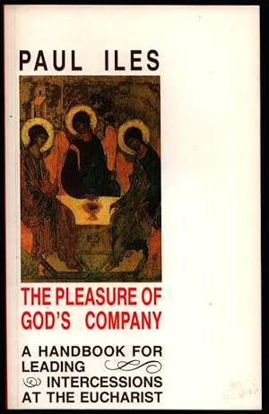 The Pleasure of God's Company. A Handbook for Leading Intercessions at the Eucharist.
