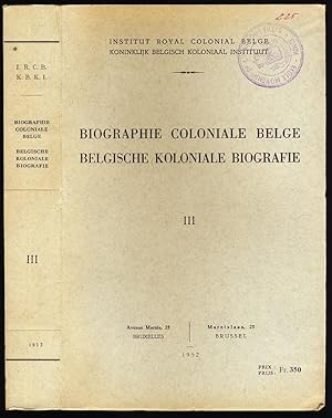 Biographie coloniale belge . Tome III - Belgische koloniale biografie