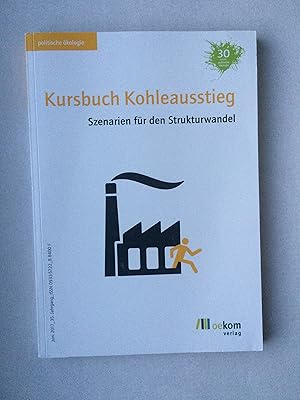 Kursbuch Kohleausstieg. Szenarien für den Strukturwandel (Reihe: Politische Ökologie)