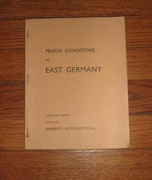 Prison Conditions in East Germany : Conditions for Political Prisoners : A Factual Report