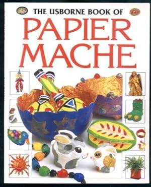 Imagen del vendedor de The Usborne Book of Papier Mache a la venta por Lazy Letters Books