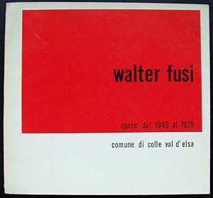 Walter Fusi Opere dal 1949 al 1979