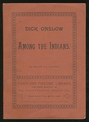 Bild des Verkufers fr Adventures of DICK ONSLOW IN THE FAR WEST [cover title]: Dick Onslow: Among the Indians zum Verkauf von Between the Covers-Rare Books, Inc. ABAA