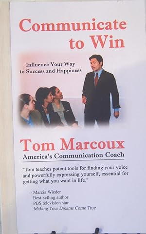 Seller image for Communicate to Win: Influence Your Way to Success and Happiness for sale by First Class Used Books