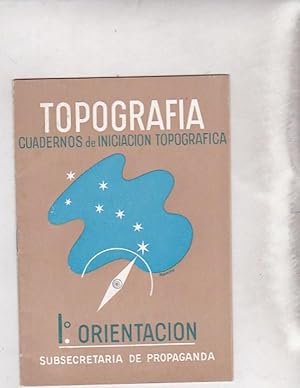 Bild des Verkufers fr Topografia. Cuadernos de iniciacin topografica. 1 orientacin. Subsecretaria de Propaganda zum Verkauf von LIBRERA GULLIVER