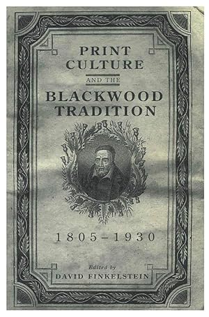 PRINT CULTURE AND THE BLACKWOOD TRADITION [HARDBACK]