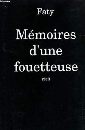 Bild des Verkufers fr MEMOIRES D'UNE FOUETTEUSE zum Verkauf von Le-Livre