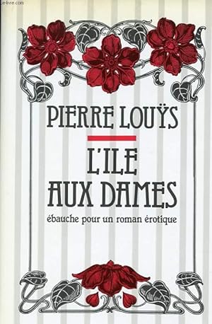 Bild des Verkufers fr L'ILE AUX DAMES. EBAUCHE POUR UN ROMAN EROTIQUE. zum Verkauf von Le-Livre