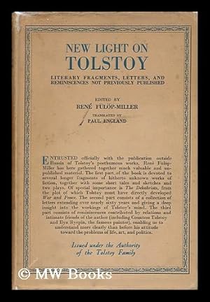 Seller image for New Light on Tolstoy : Literary Fragments, Letters and Reminiscences Not Previously Published ; Issued under the Authority of the Tolstoy Family / Edited by Rene Fulop-Miller ; Translated by Paul England for sale by MW Books Ltd.