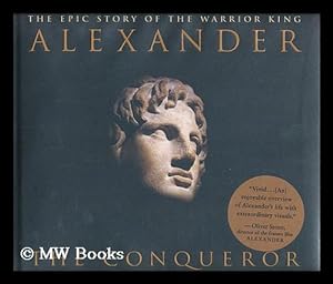 Seller image for Alexander the conqueror : the epic story of the warrior king / by Laura Foreman for sale by MW Books