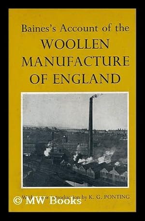 Seller image for Baines's Account of the Woollen Manufacture of England; with a New Introduction by K. G. Ponting for sale by MW Books