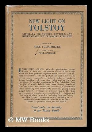 Seller image for New Light on Tolstoy : Literary Fragments, Letters and Reminiscences Not Previously Published ; Issued under the Authority of the Tolstoy Family / Edited by Rene Fulop-Miller ; Translated by Paul England for sale by MW Books