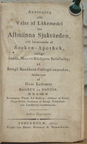 Imagen del vendedor de Anvisning till Valet af Lkemedel fr Allmnna Sjukvrden, till inrttande af Socken-Apothek, enligt Kongl. Maj:ts Ndigste Befallning; p Kongl. Sundhets-Collegii anmodan, frfattad af Dess Ledamot M. Pontin,. a la venta por Antiquaria Bok & Bildantikvariat AB