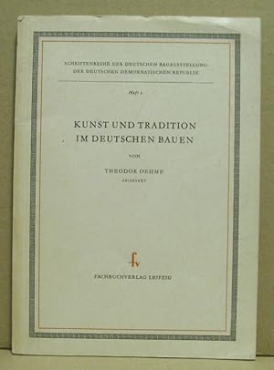 Kunst und Tradition im deutschen Bauen. (Schriftenreihe der Deutschen Bauausstellung der DDR Heft 1)