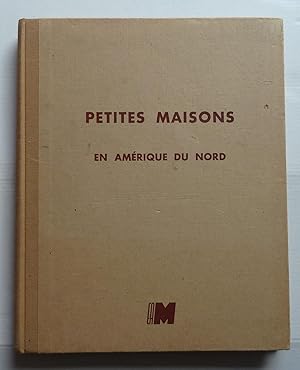 Seller image for Petites maisons en Amrique du Nord : L'architecture vivante for sale by Librairie Thot