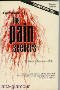 Bild des Verkufers fr CONFESSIONS OF THE PAIN SEEKERS zum Verkauf von Alta-Glamour Inc.