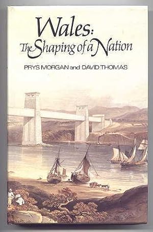 Seller image for WALES: THE SHAPING OF A NATION. for sale by Capricorn Books