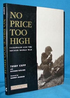 Seller image for No Price Too High: Canadians and the Second World War for sale by Alhambra Books