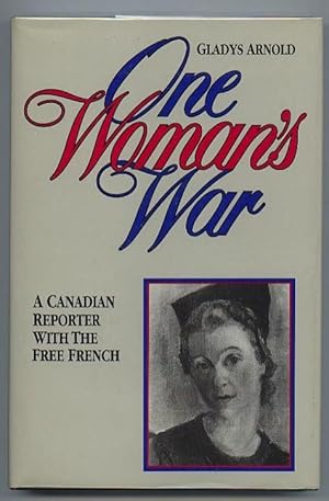Imagen del vendedor de One Woman's War: A Canadian Reporter with the Free French a la venta por Nessa Books