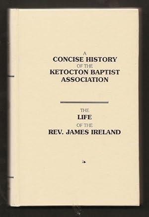 Concise History of the Ketocton Baptist Association, and Life of James Ireland